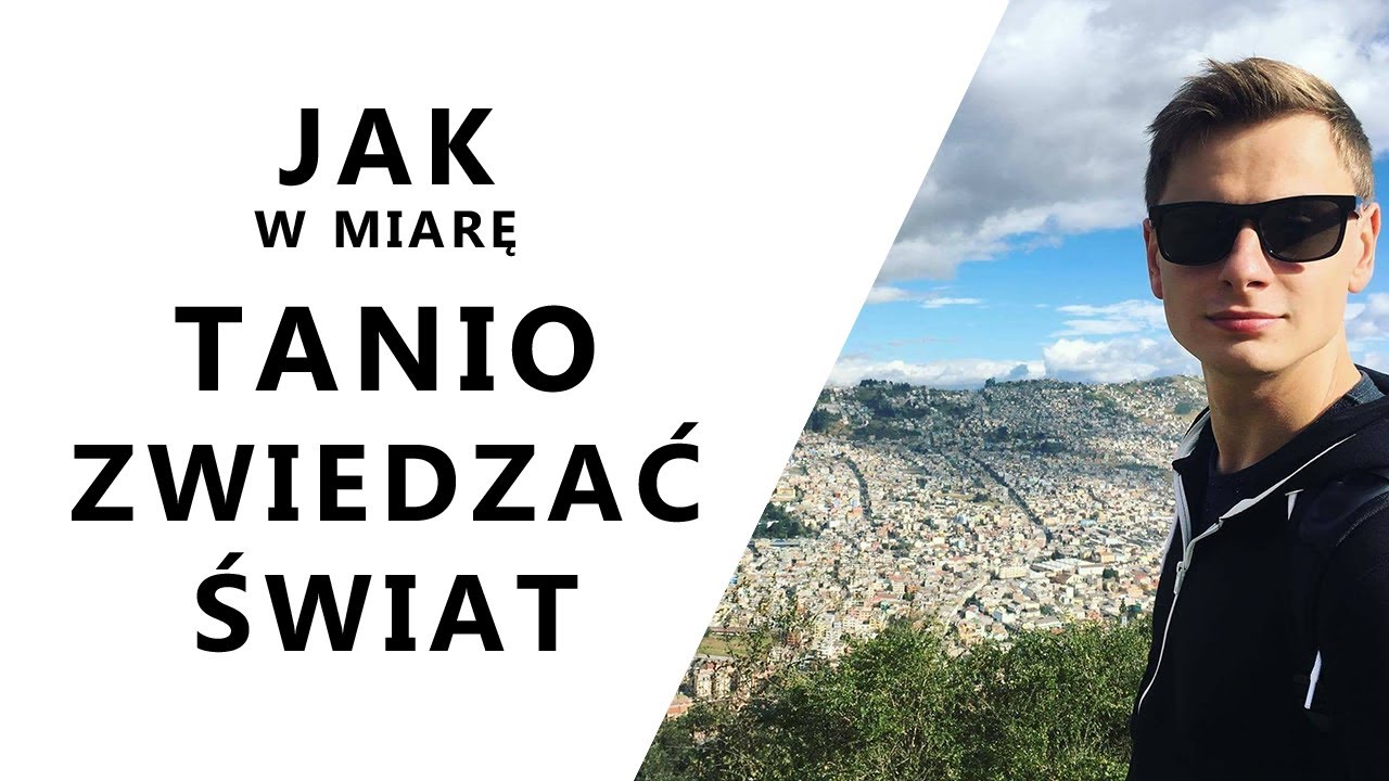 Jak w miarę tanio zwiedzać świat