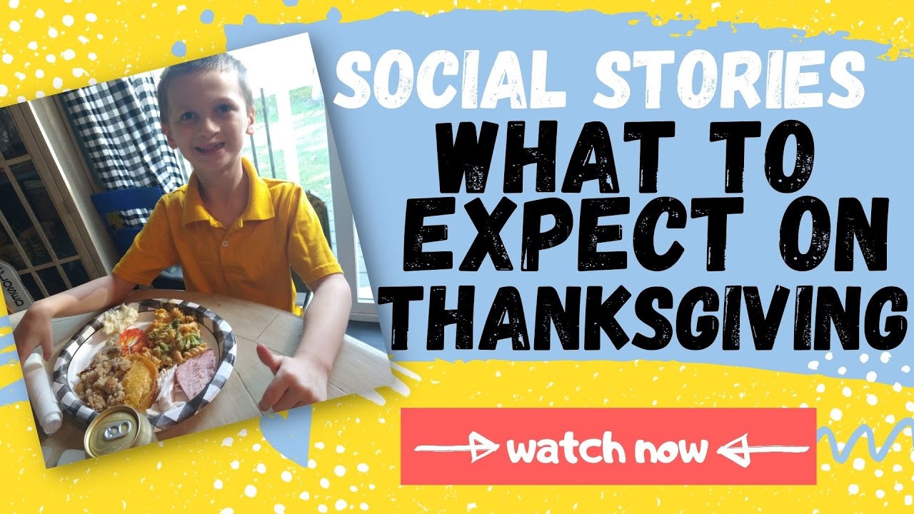 THANKSGIVING SOCIAL STORY- What to expect during Thanksgiving