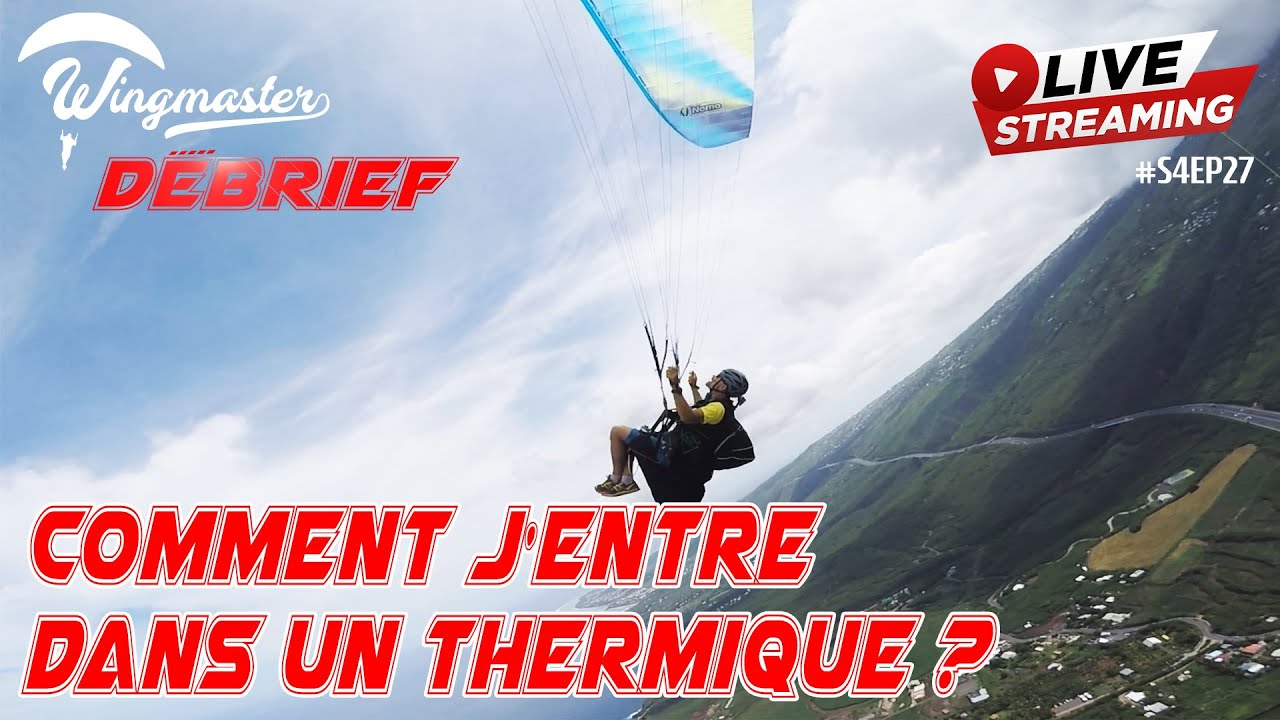 Parapente : Comment j'entre dans un thermique ? | S4EP27