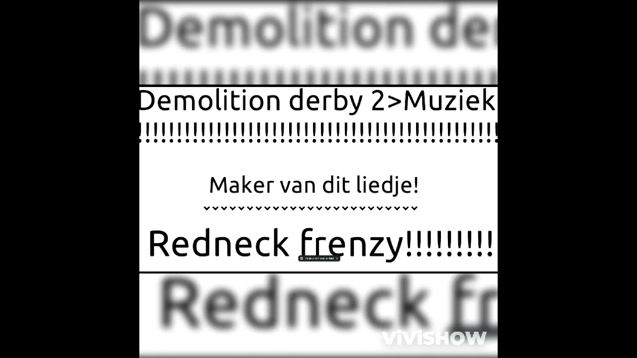 Dit is het liedje van Demolition derby 2!!!!!!!!!!!!!!!!!!!!!!!!!!!!!!!!!!!!!!!!  #198