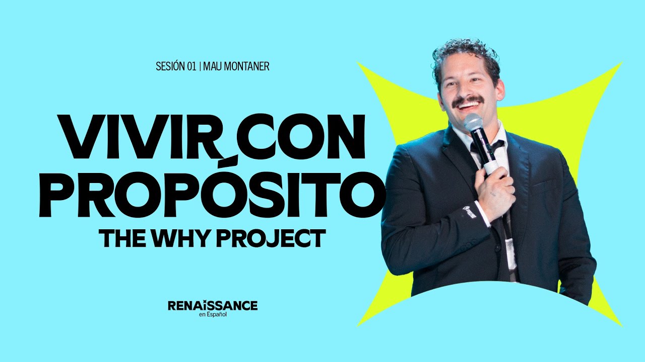 VIVIR CON PROPÓSITO - THE WHY  PROJECT | MAU MONTANER