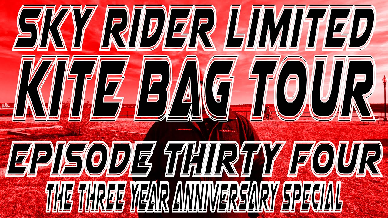 Kite Bag Tour Episode 34: The Three Year Anniversary Special Episode | Sky Rider Limited