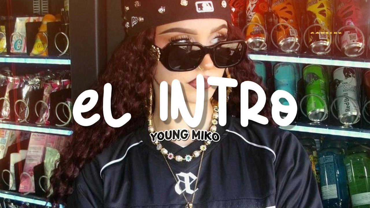 YOUNG MIKO  - EL INTRO (Letra)