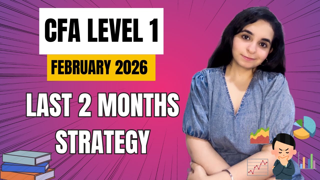 CFA Level 1 February 2026: Last 2 Months Strategy & Tips | Mocks, Ethics & Revision