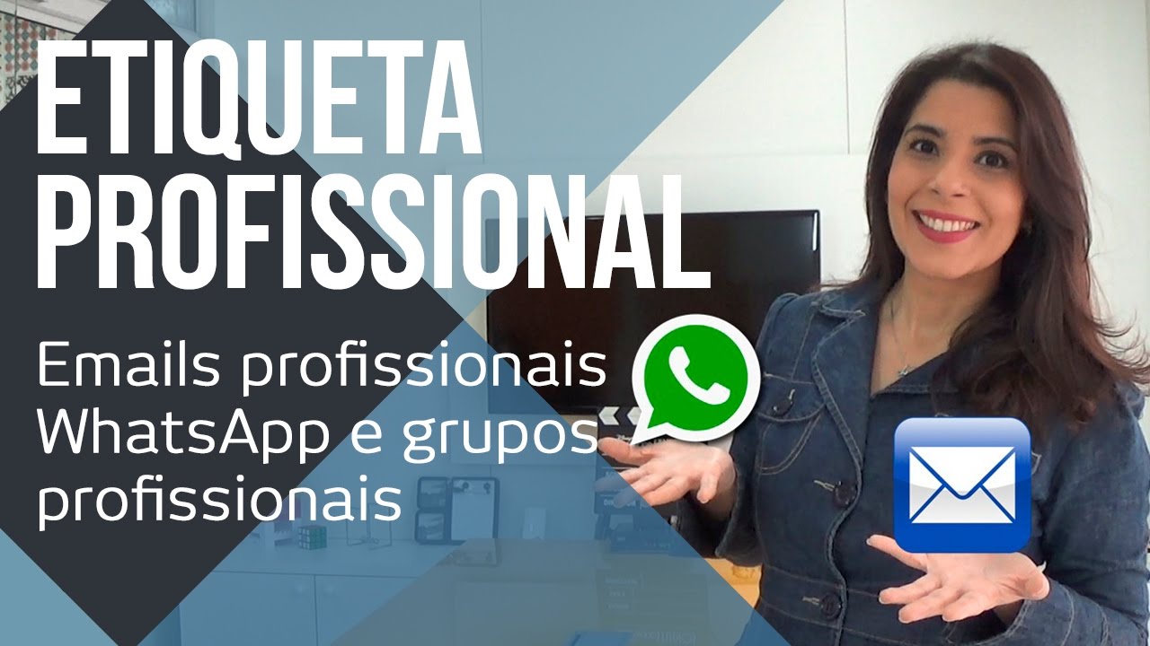 ETIQUETA PROFISSIONAL - COMO MELHORAR A COMUNICAÇÃO POR EMAIL E WHATSAPP  CANAL DO COACHING