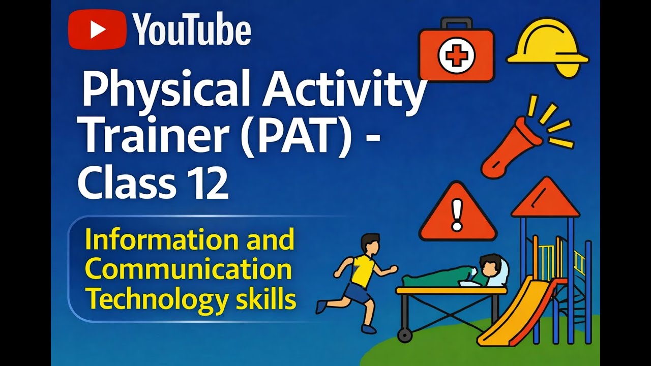 Information and Communication Technology skills | Physical Activity Trainer (PAT) | Class 12