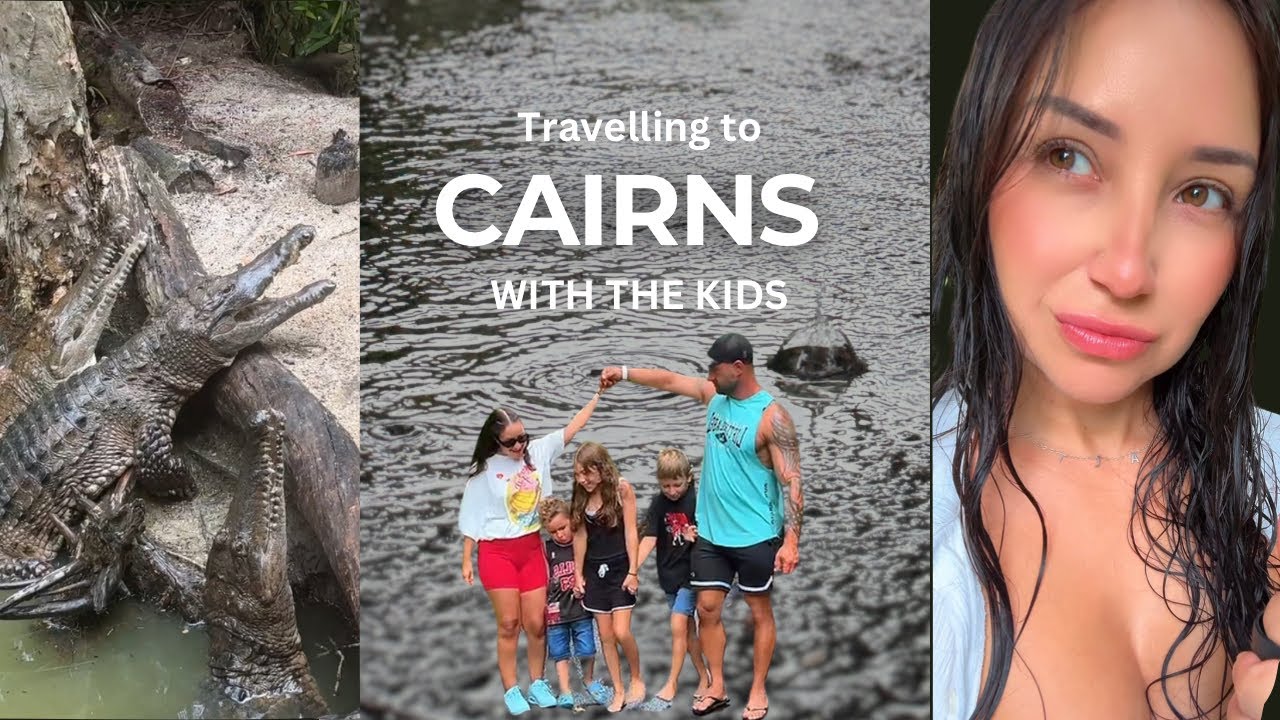 Travelling to CAIRNS with the kids