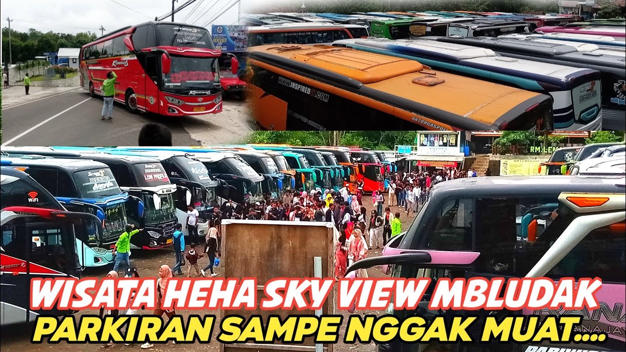 [BUS PARIWISATA MEMBLUDAK] parkiran wisata heha sky view sampe penuh