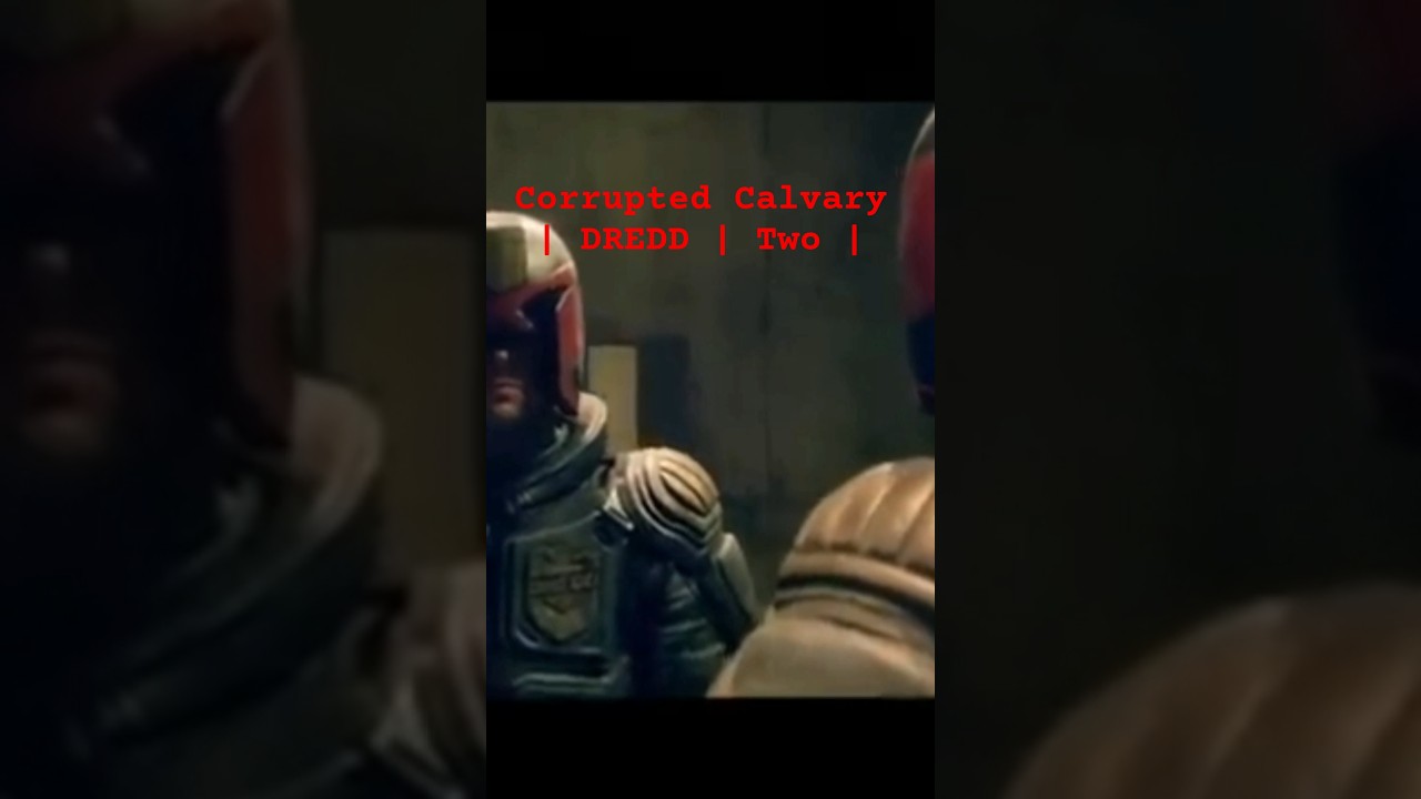 Corrupted Calvary | DREDD | Two | #dredd #movieshorts #two #corruption #lanadelreytypebeat