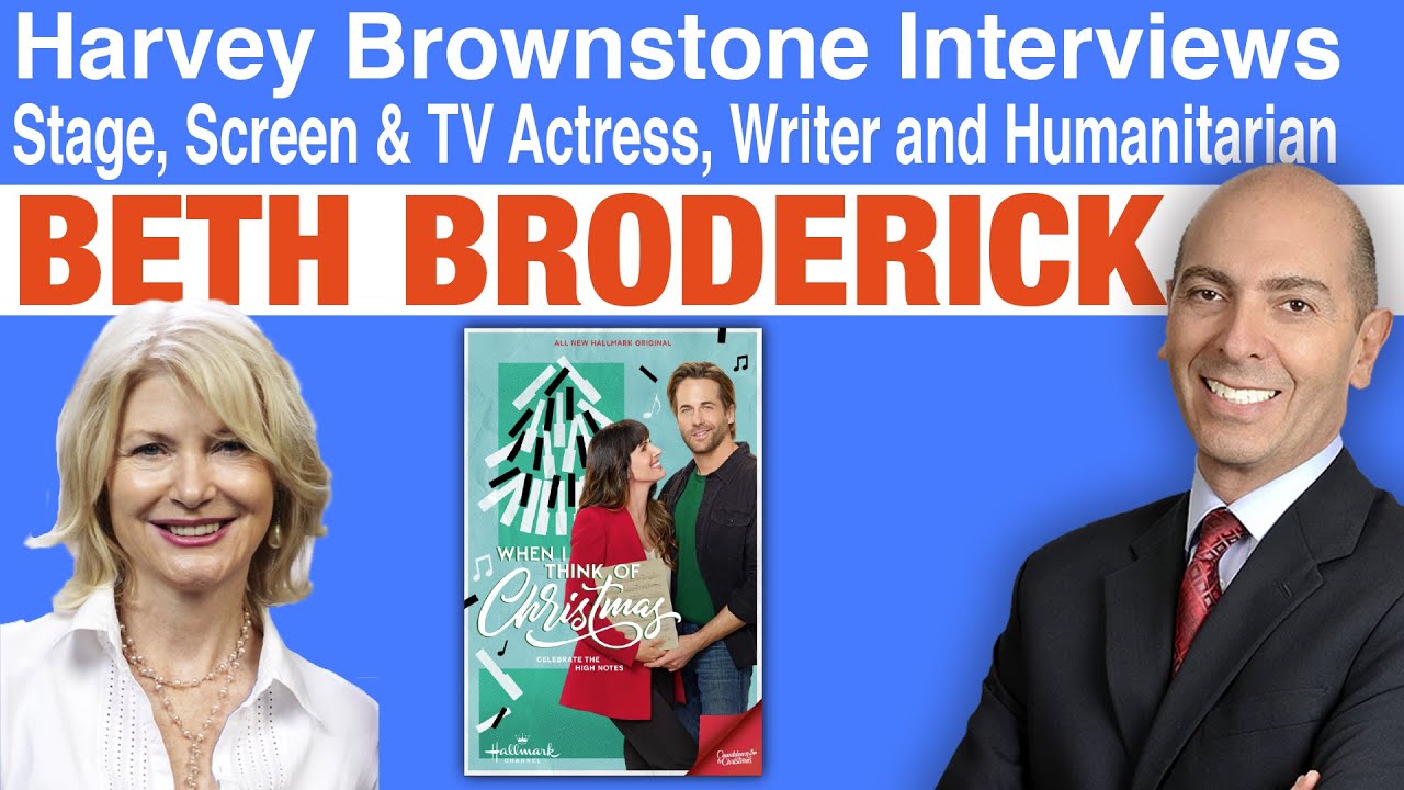 Harvey Brownstone Interviews Beth Broderick, Stage, Screen & TV Actress, Writer, Humanitarian