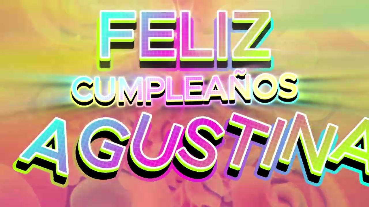 Feliz cumpleaños AGUSTINA