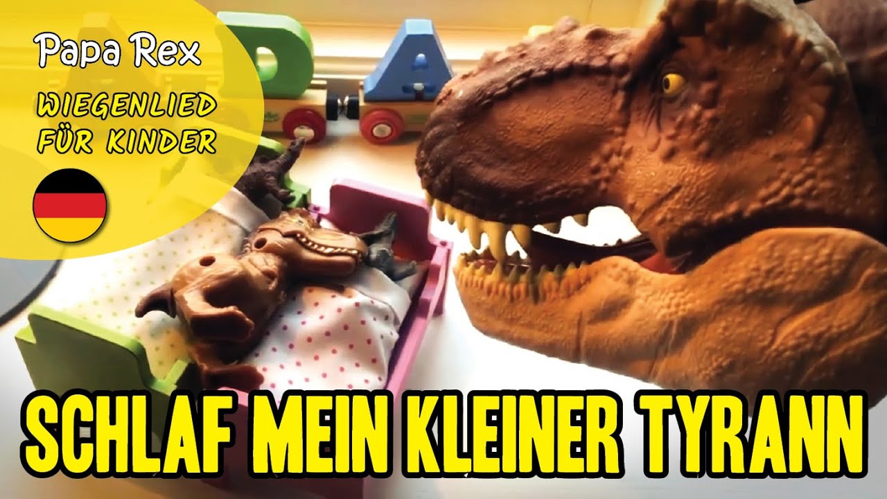 Schlaf mein kleiner Tyrann - Papa Rex - Wiegenlied für Kinder über Dinosaurier