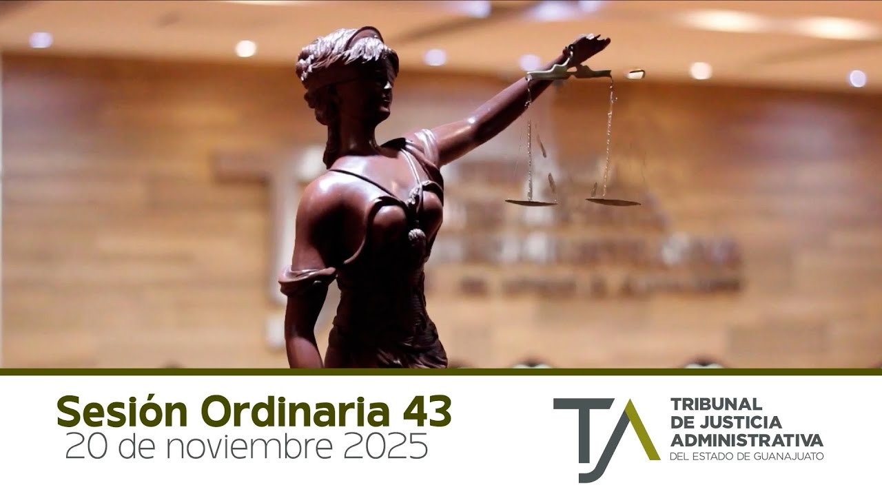 SESIÓN ORDINARIA TJA GUANAJUATO NÚM. 43 -20 DE NOVIEMBRE, 2025