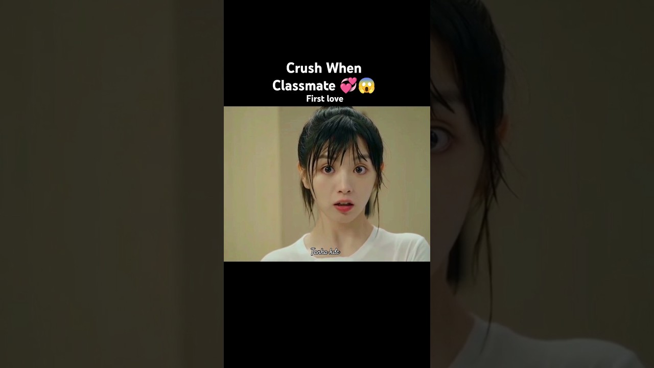 First love💞😱Crush when classmate 💞high school love story #youtubeshorts #shorts #short
