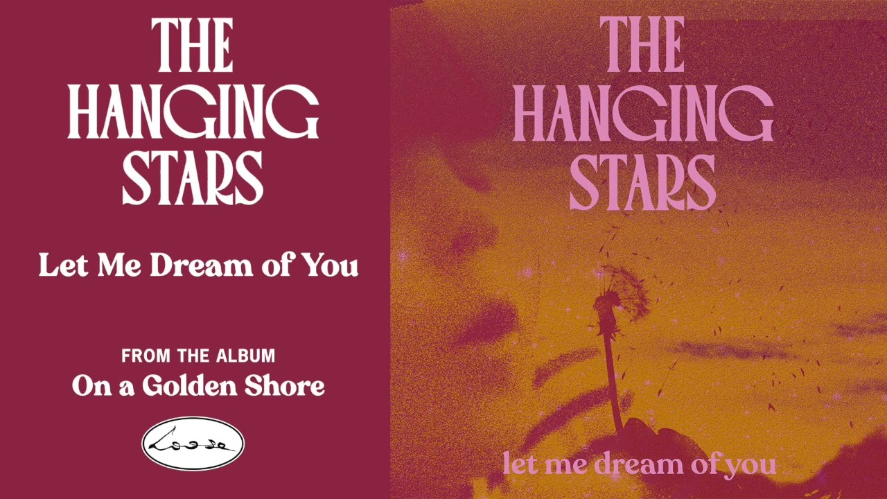 The Hanging Stars - Let Me Dream of You