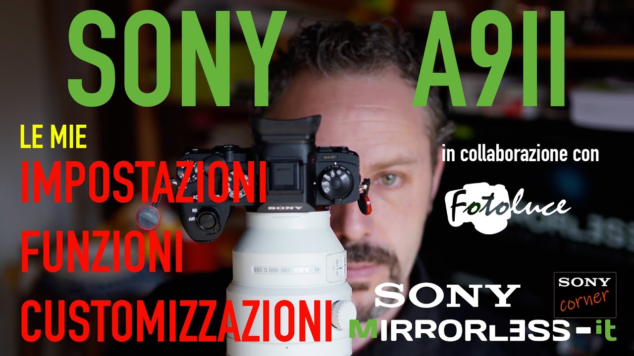 SONY A9 II - AUTOFOCUS, IMPOSTAZIONI, FUNZIONI, CUSTOMIZZAZIONI