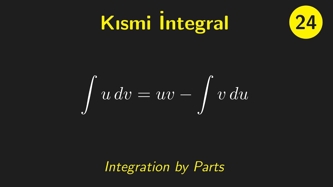 Kısmi İntegral  (Integration by Parts)