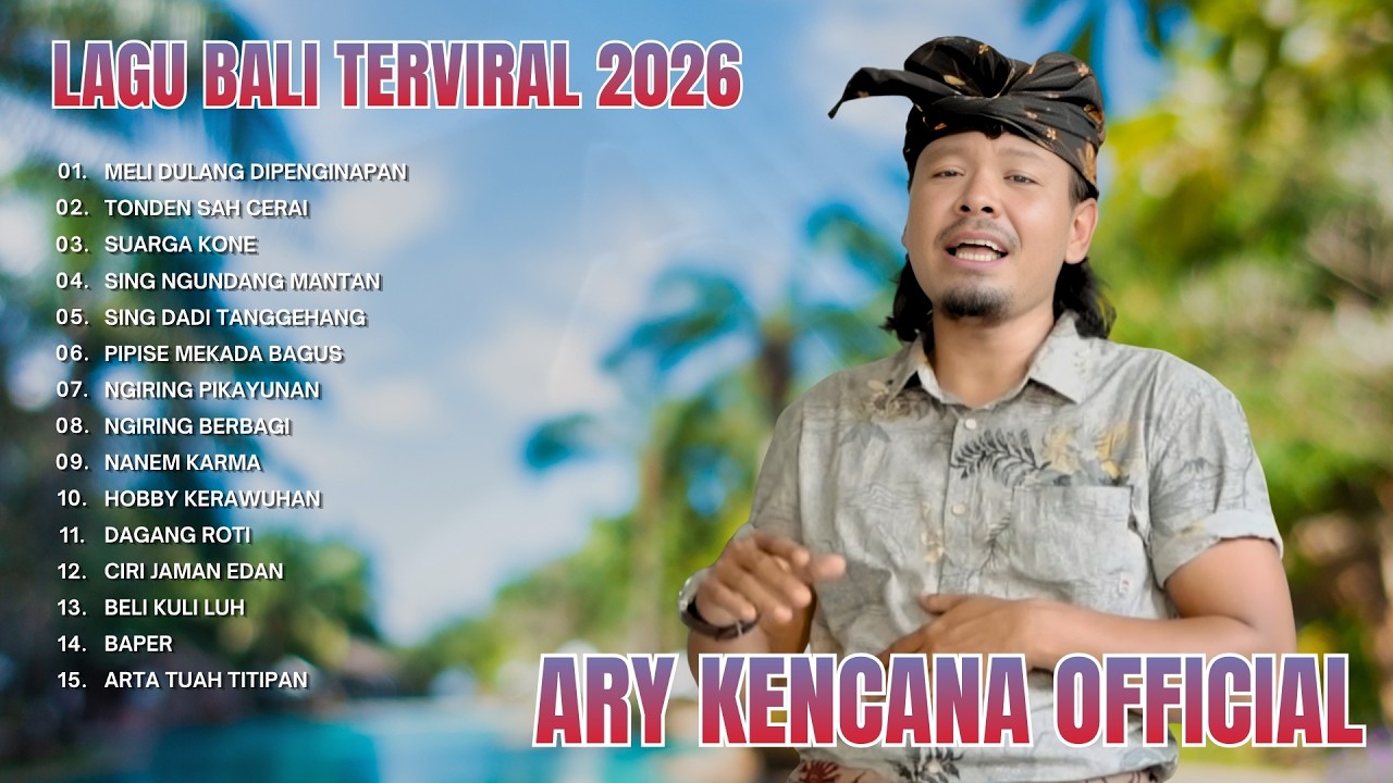 Kumpulan Lagu Bali Terhits & Terpopuler 2026 | Ary Kencana