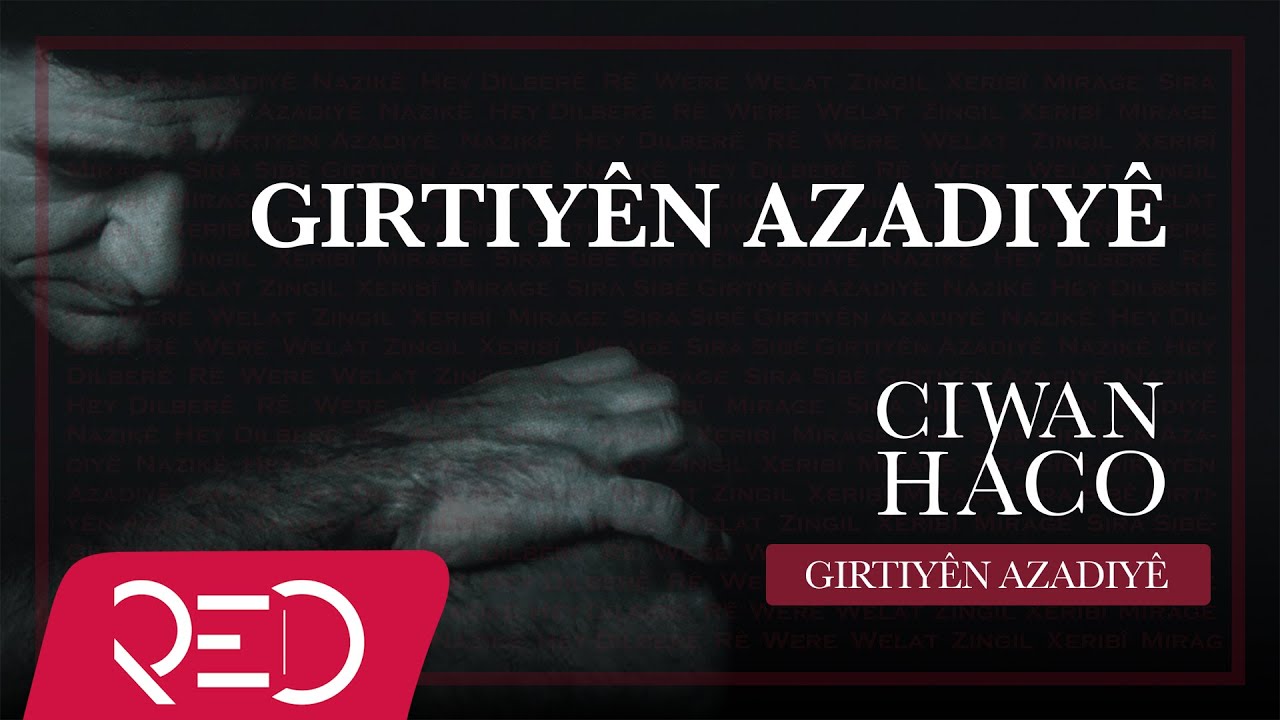 Ciwan Haco - Girtiyên Azadiyê【Remastered】 (Official Audio)
