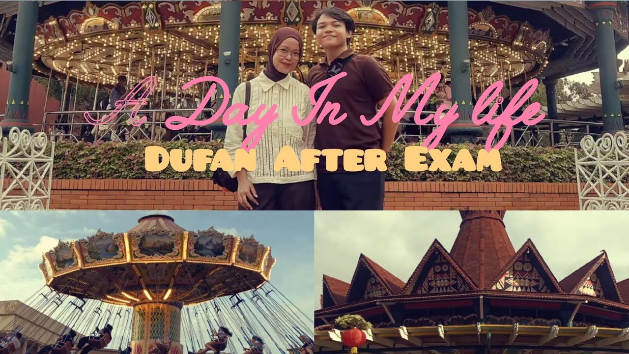 🎠A Day In My Life: Keseruan bermain di Dufan after exam 🥳🤗