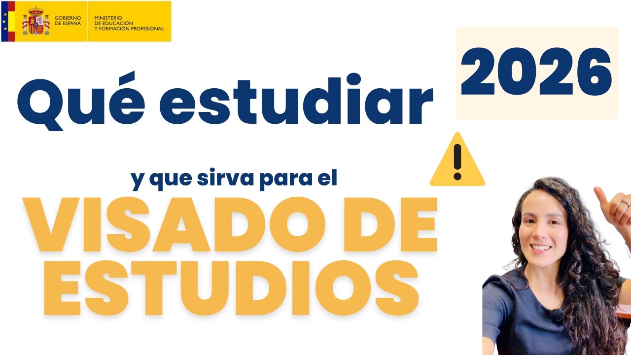 ESTUDIOS que SIRVAN para el VISADO DE ESTUDIOS 2026