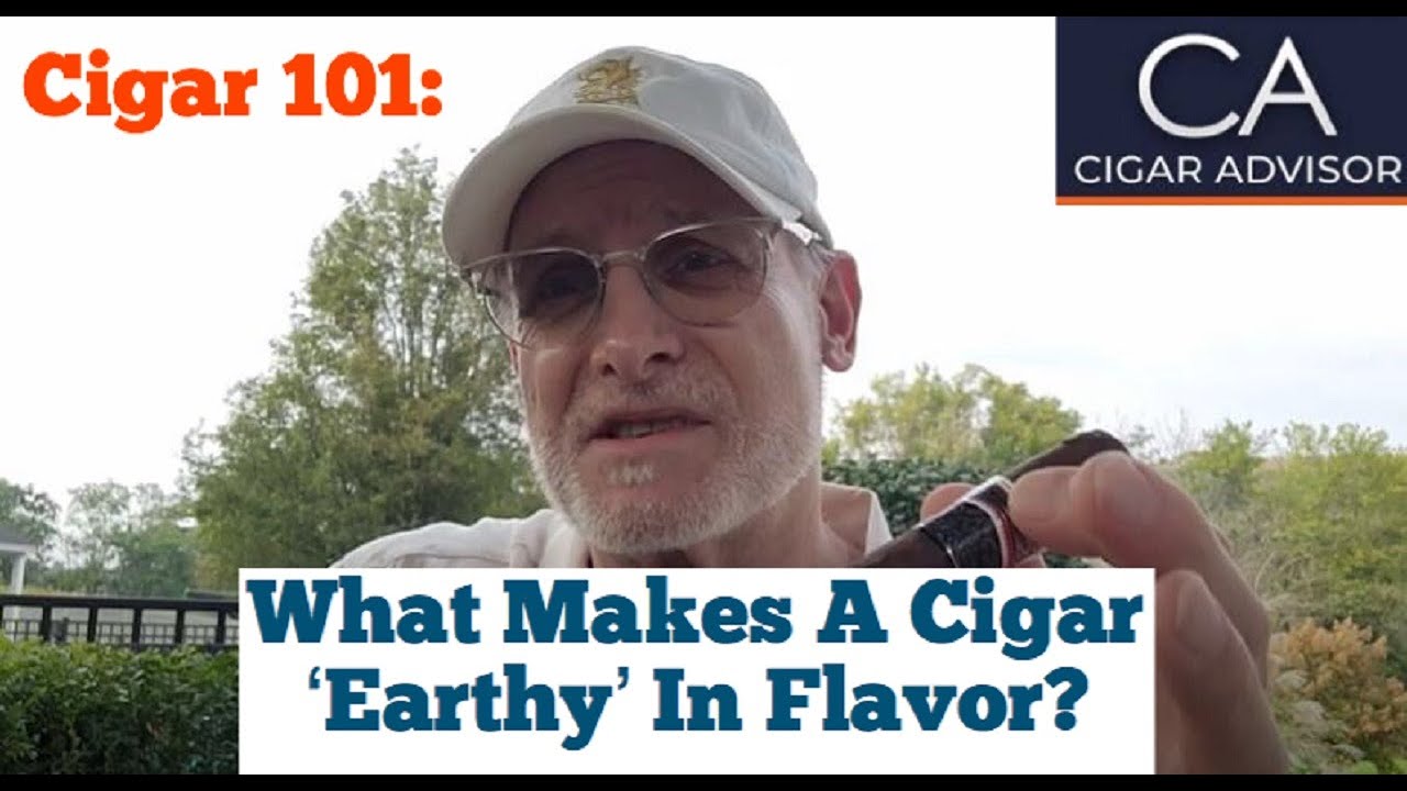 Cigar 101: What makes a cigar &lsquo;earthy&rsquo; in flavor?
