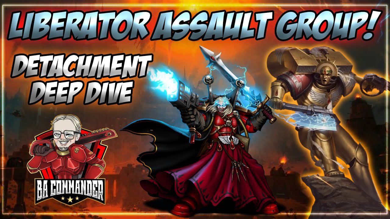 Liberator Assault Group - Detachment Deep Dive (Codex: Blood Angels)