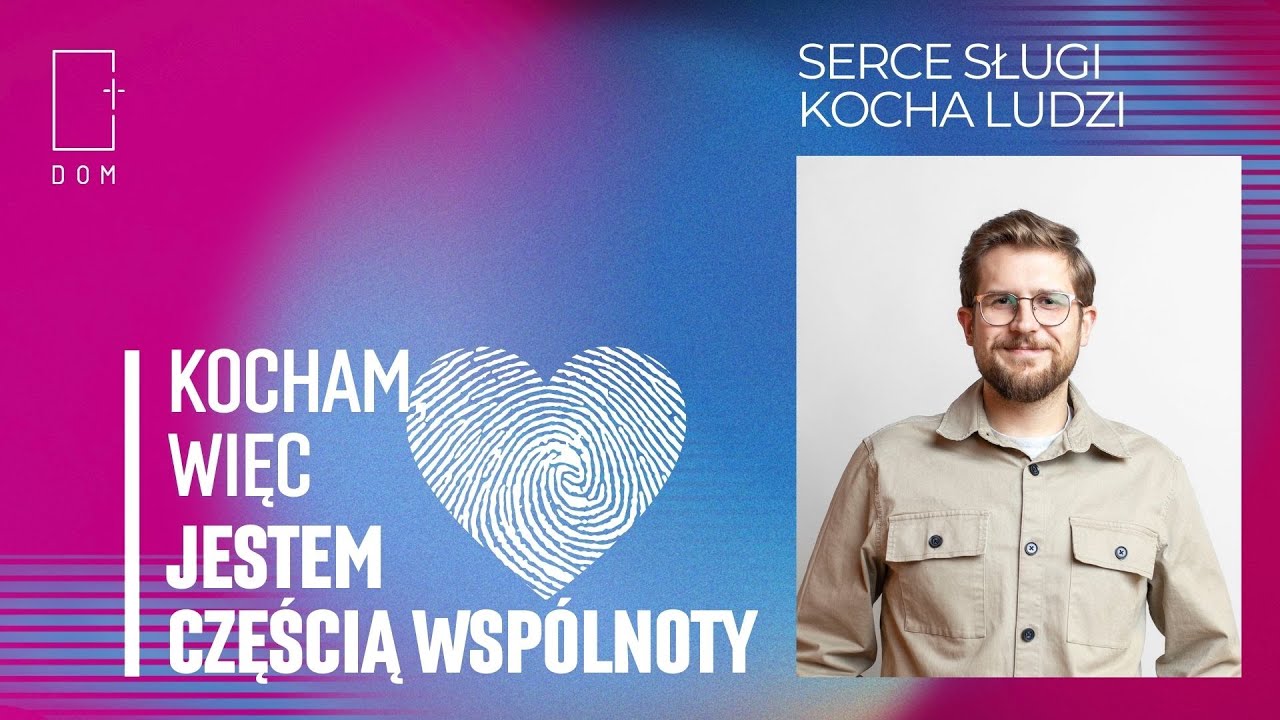 Kazanie // Kocham, więc jestem częścią wsp&oacute;lnoty // Tomasz Wiącek