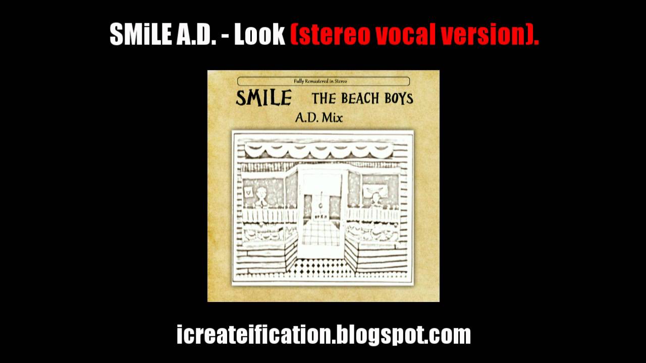 The Beach Boys - Look - (Stereo Mix with Vocals - SMiLE A.D.)