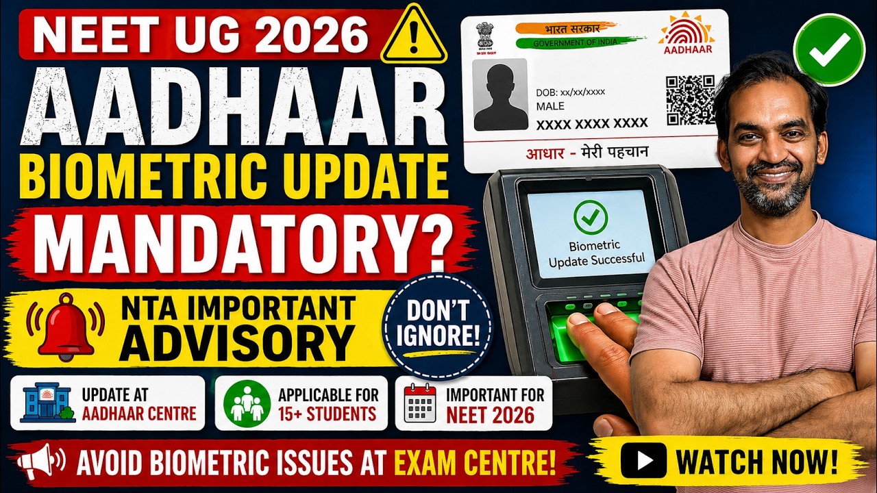 NEET UG 2026 Aadhaar Biometric Update Mandatory? NTA Important Advisory Explained