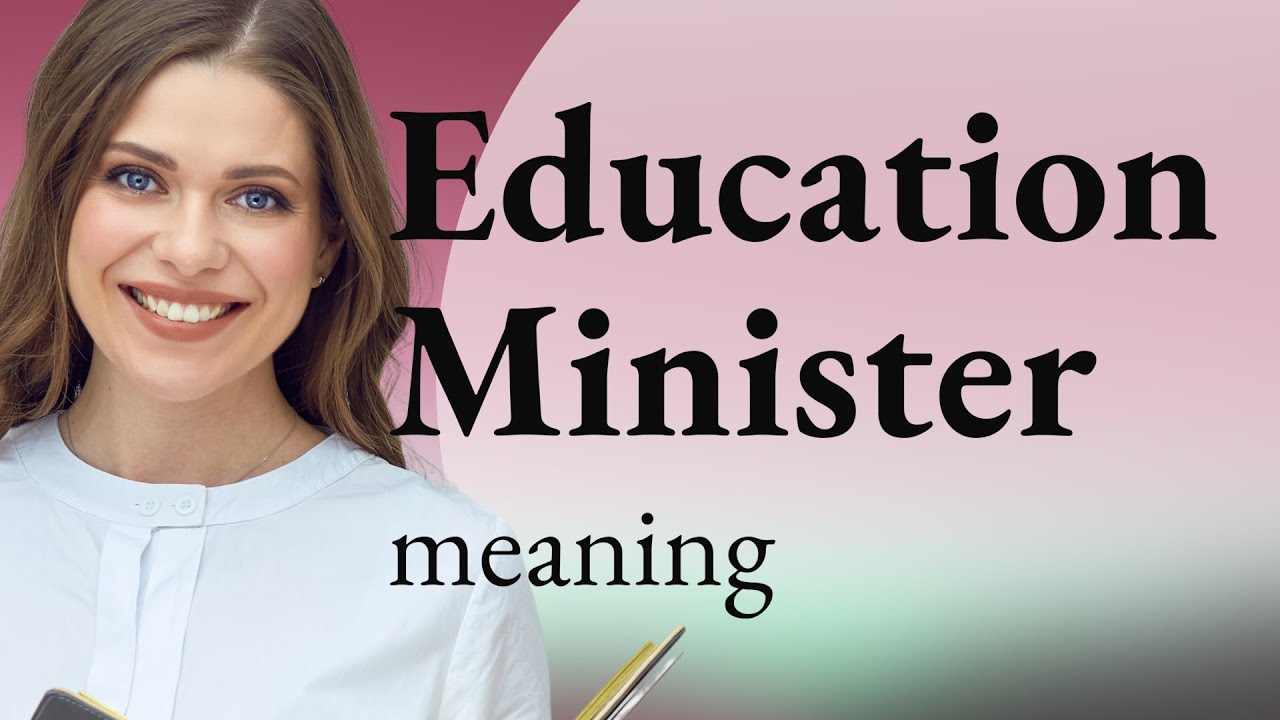 Understanding the Role of an Education Minister