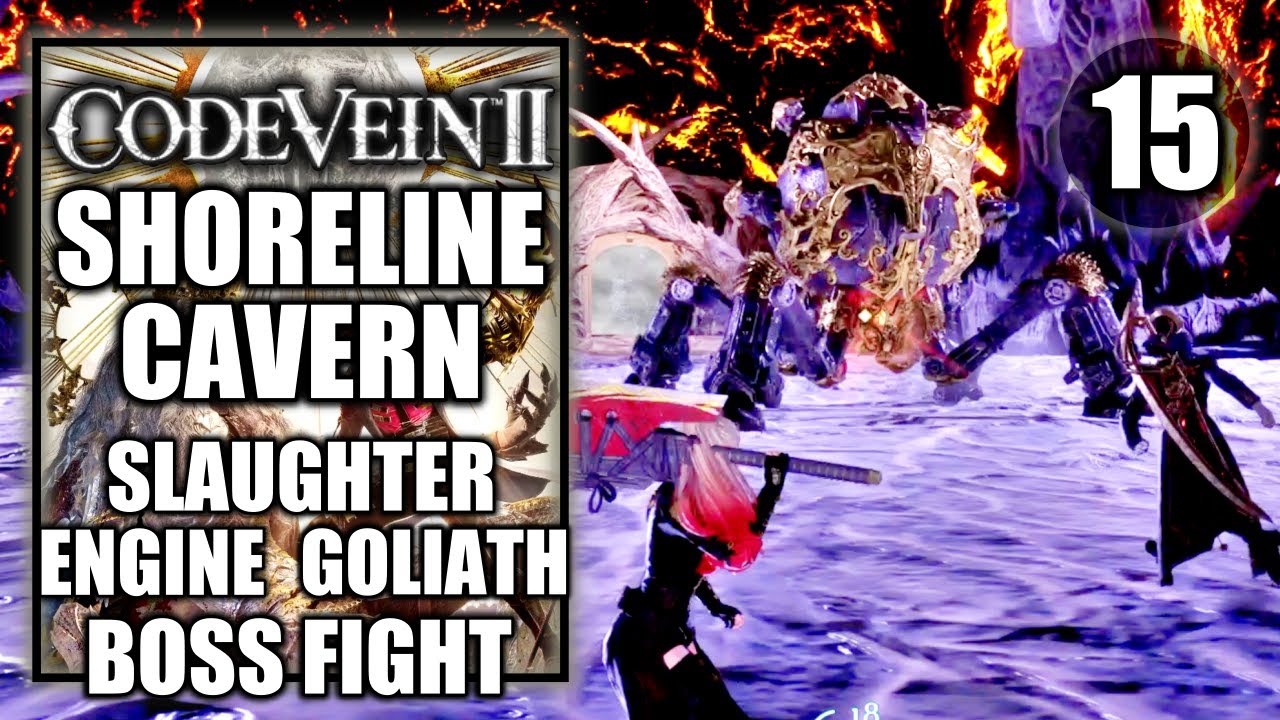 Code Vein 2 - Shoreline Cavern - Slaughter Engine Goliath Boss Fight - Gameplay Walkthrough Part 15