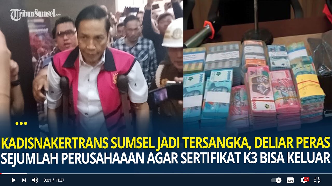 Kadisnakertrans Sumsel Jadi Tersangka, Deliar Peras Sejumlah Perusahaaan Agar Sertifikat K3 Keluar