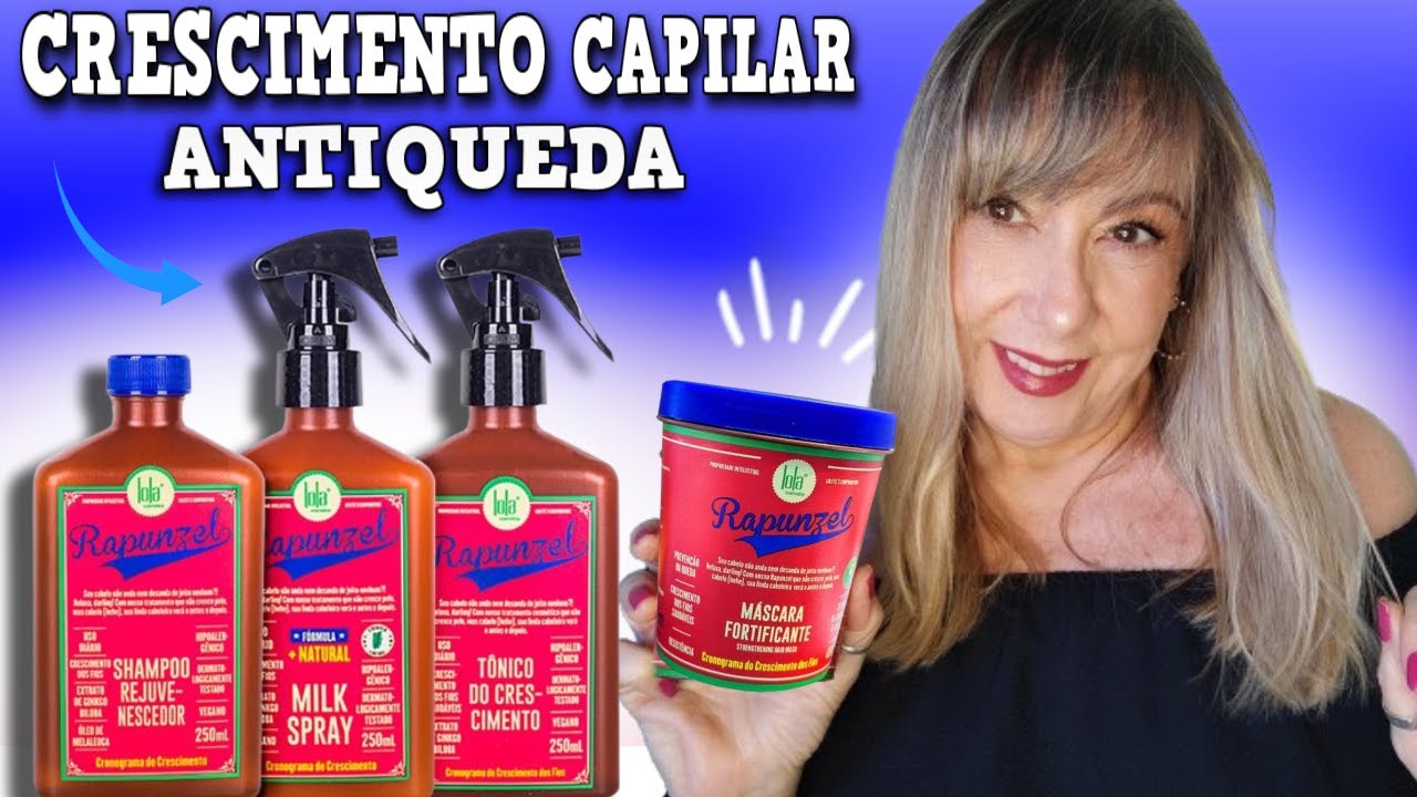LINHA RAPUNZEL LOLA COSMÉTICOS DIMINUI QUEDA E AJUDA NO CRESCIMENTO CAPILAR