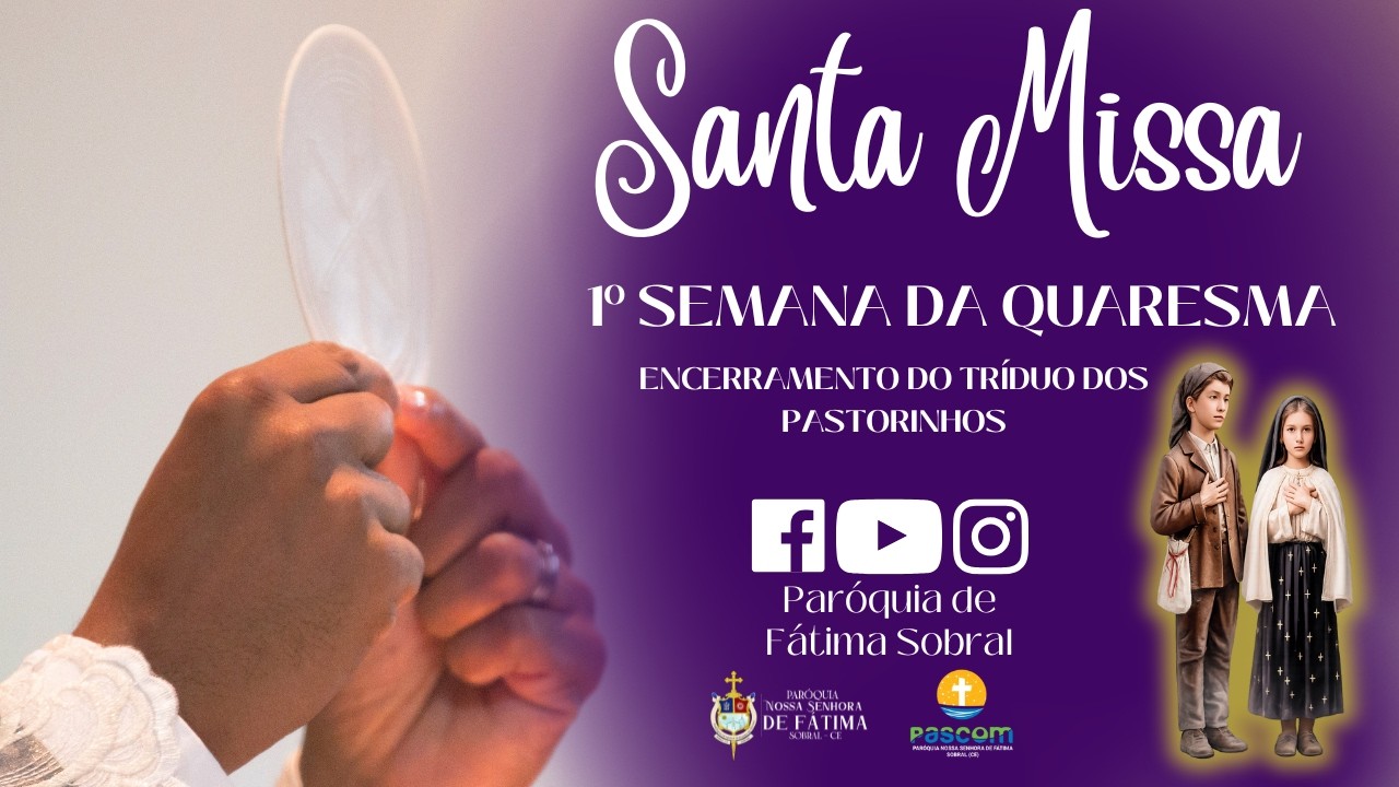 Santa Missa | 1º Domingo da Quaresma | Enceramento do Tríduo dos Pastorinhos - 22/02/2026 - 19h