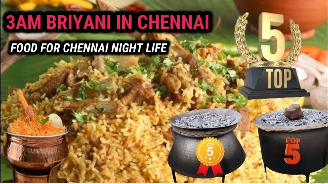 3AM Briyani in Chennai | Top 5 Early Morning Briyani in Chennai | Night Biryani in Chennai