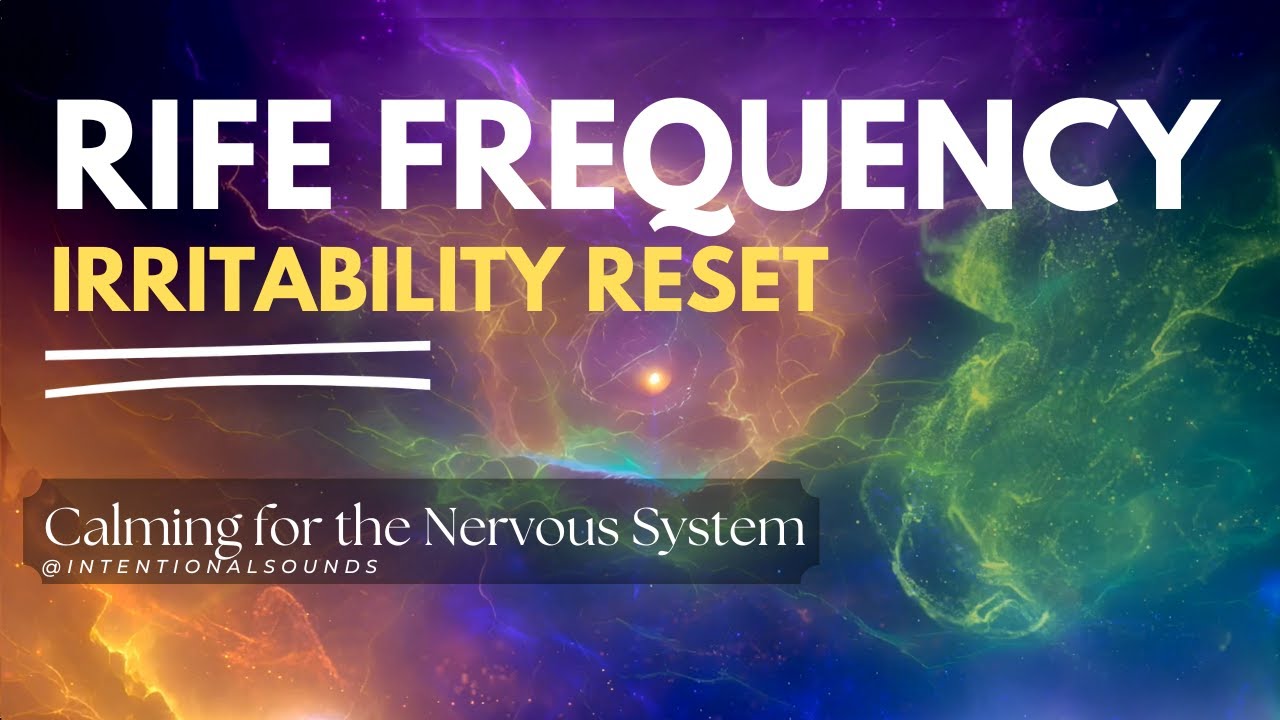 Irritability Reset | Mind Calming Rife, Frequencies for the Nervous System #rife