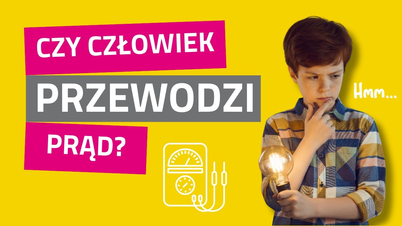 Czy człowiek przewodzi prąd? [edukacja 1-3] #energetyka  #prąd
