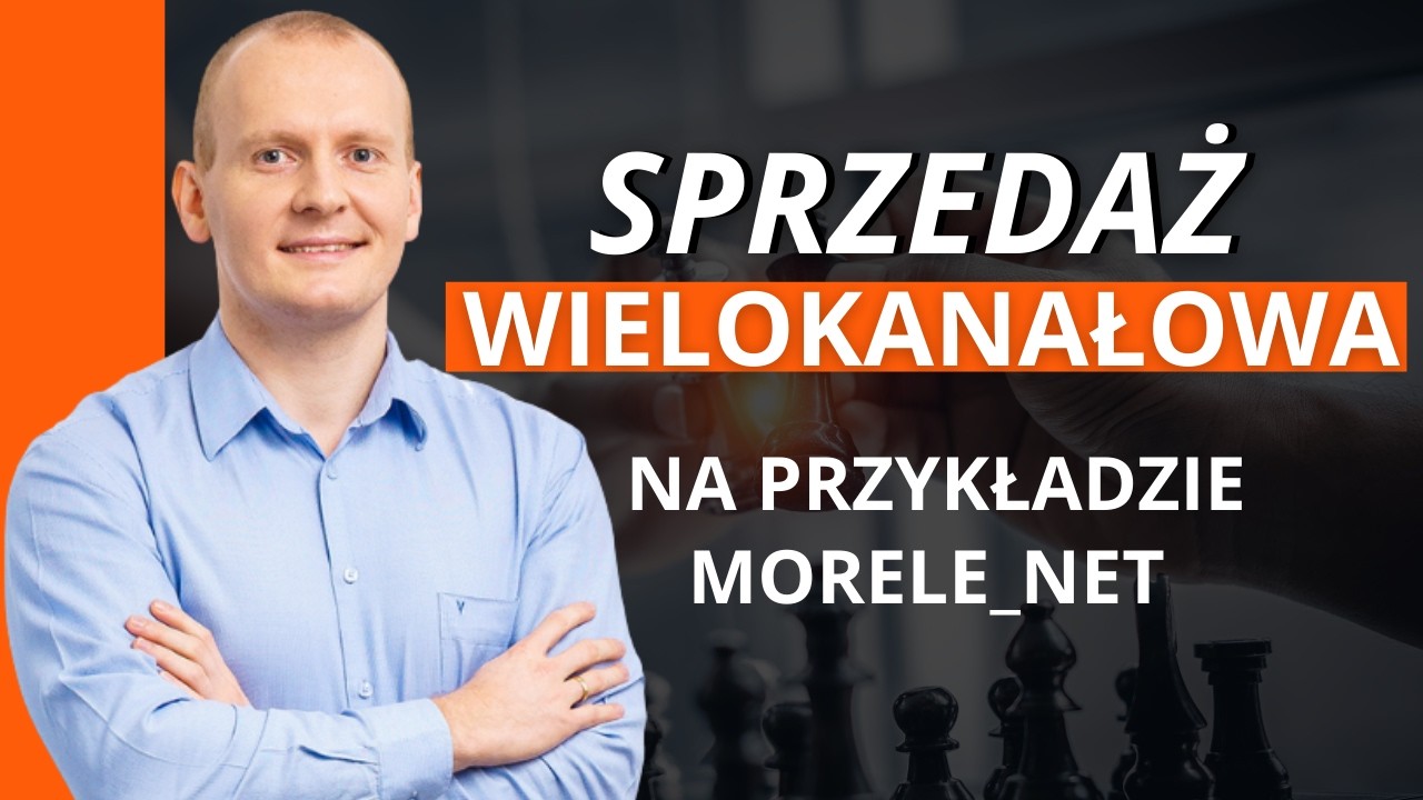 Kuloodporny model biznesowy - sprzedaż wielokanałowa na przykładzie Morele.net