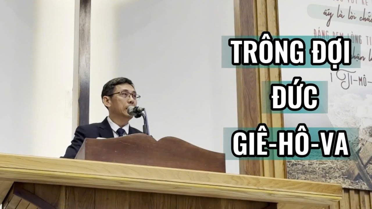 TRÔNG ĐỢI ĐỨC GIÊ-HÔ-VA - Thi-thiên 37:34-40 - 1/1/2026