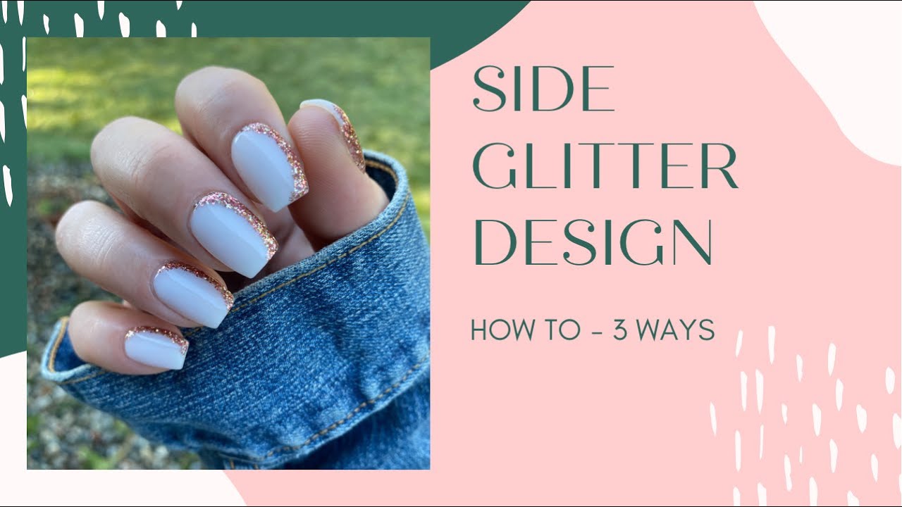 How to do a side glitter design 3 different ways - polish, gel, and dip