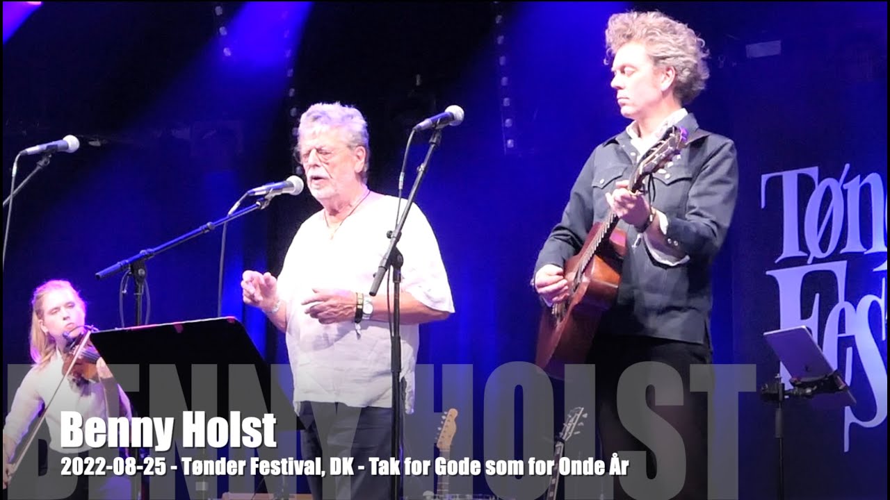 Benny Holst - Tak for Gode som for Onde År (Povl Dissing) - 2022-08-25 - Tønder Festival, DK