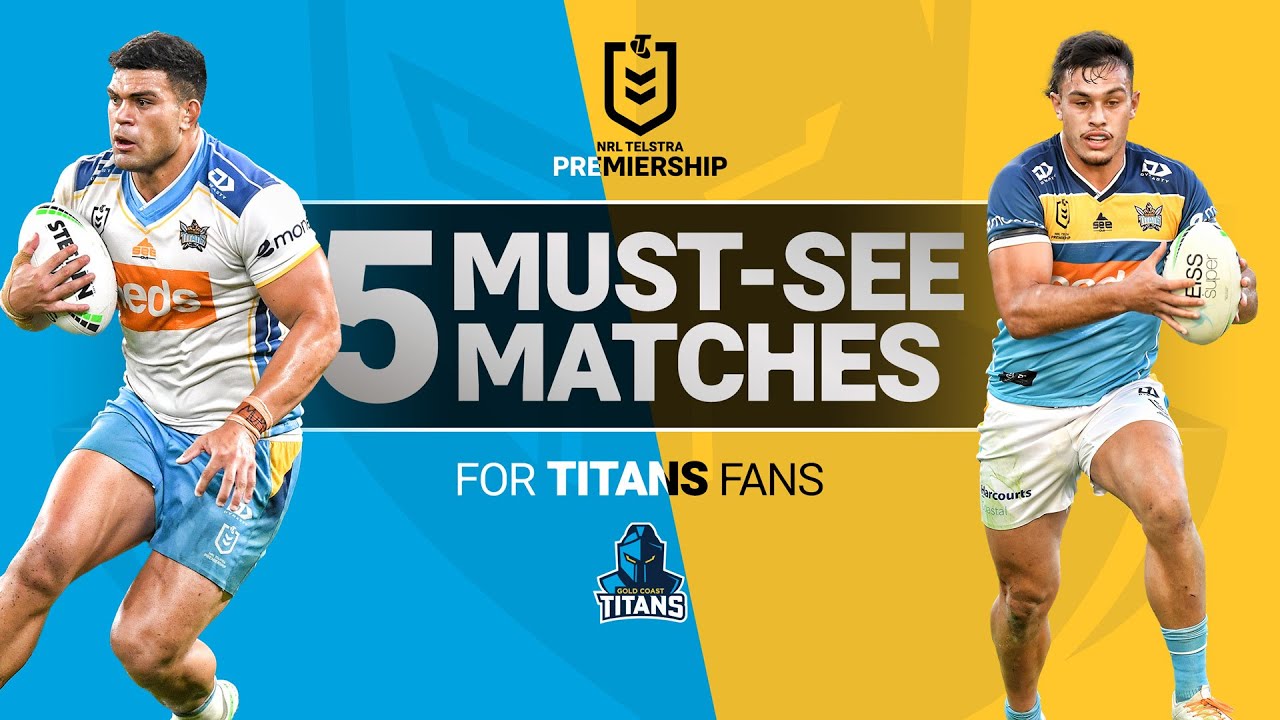 NRL Highlights | The must-see games for Titans fans in 2022