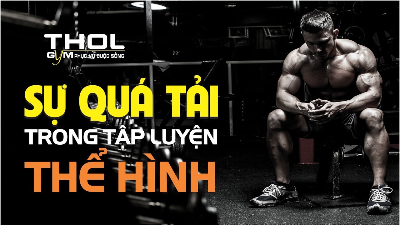 Tập thể hình quá tải dẫn đến chai cơ và suy nhược cơ thể