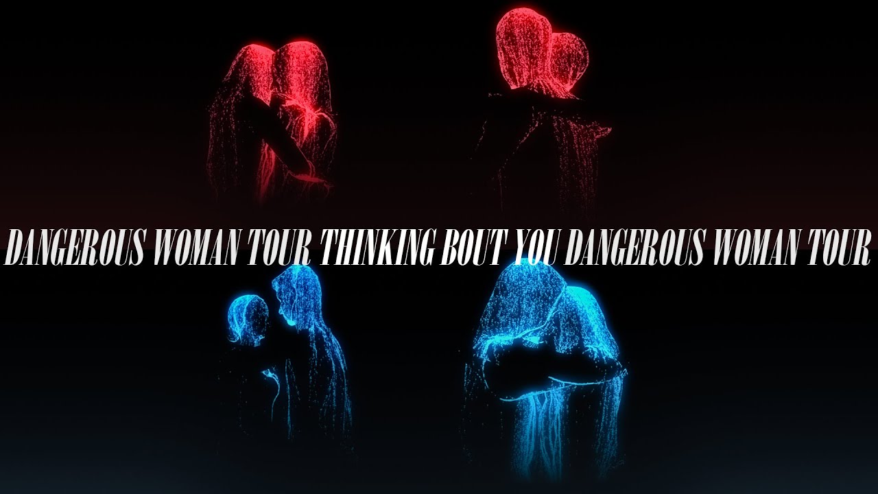 Ariana Grande - Thinking Bout You (Dangerous Woman Tour) Visual