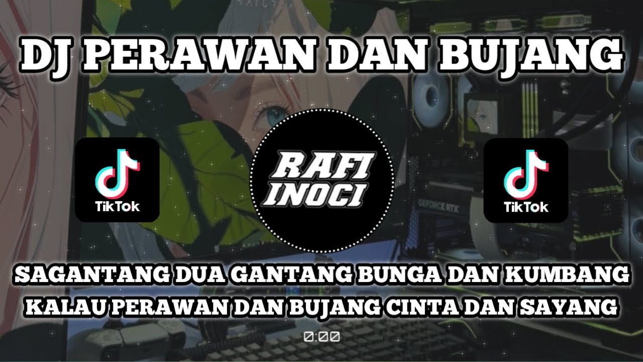 DJ PERAWAN DAN BUJANG VIRAL TIK TOK YANG KALIAN CARI
