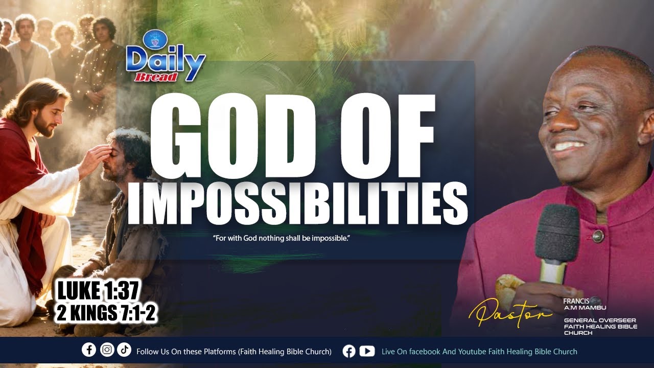 || Daily Bread || Pst Francis A.M. Mambu || God Of Impossibilities ||