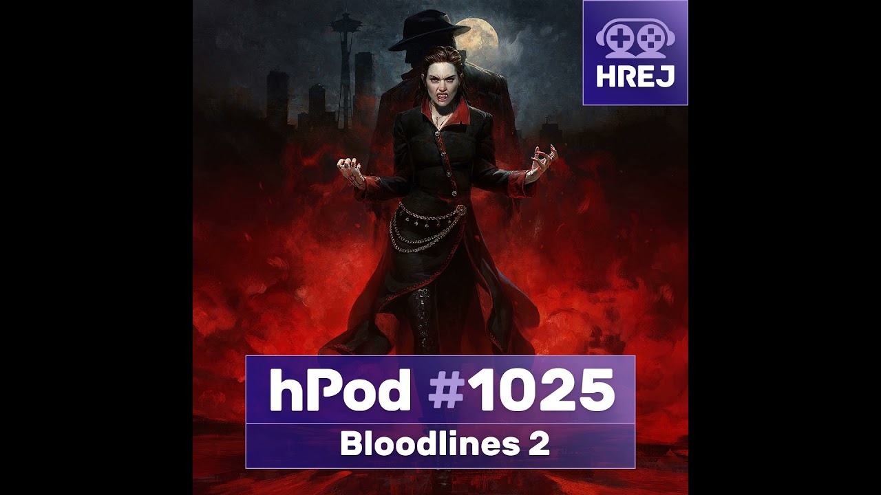 hPod #1025 –⁠⁠⁠⁠⁠⁠ Vampire: The Masquerade - Bloodlines 2