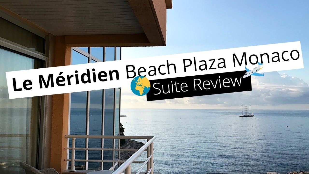 REVIEW: Le Méridien Beach Plaza Hotel in Monaco with Horizon Suite