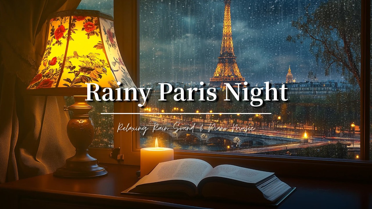 Paris Rain Night | Relaxing Piano & Rain Sounds for Deep Sleep and Stress Relief